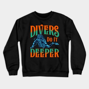 Divers Do It Deeper Cool Spearfishing Tee Scuba Diving Diver Crewneck Sweatshirt